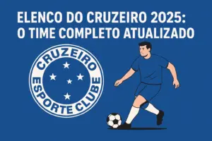 Elenco do Cruzeiro 2025: O Time Completo Atualizado